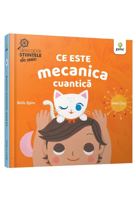 Copertă produs Ce este mecanica cuantică. Descopăr științele de mic