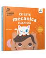 Copertă produs Ce este mecanica cuantică. Descopăr științele de mic - thumb 1