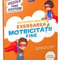 Copertă produs Activități pentru exersarea motricității fine (3-5 ani). Rezolv fără ajutor! - gallery small 