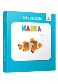 Copertă produs Marea. Bebe cunoaște