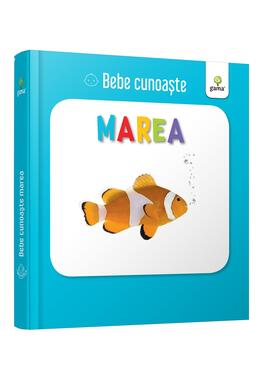 Copertă produs Marea. Bebe cunoaște