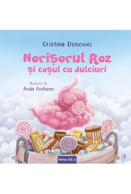 Copertă produs Norişorul Roz și coșul cu dulciuri (Vol. 3)