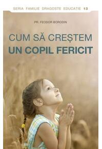 Copertă produs Cum să creștem un copil fericit
