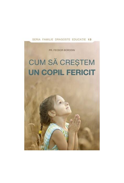 Copertă produs Cum să creștem un copil fericit