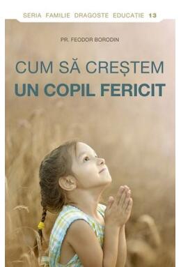 Copertă produs Cum să creștem un copil fericit