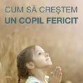 Copertă produs Cum să creștem un copil fericit - gallery small 