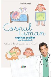 Copertă produs Corpul uman explicat copiilor (dar și părinților)