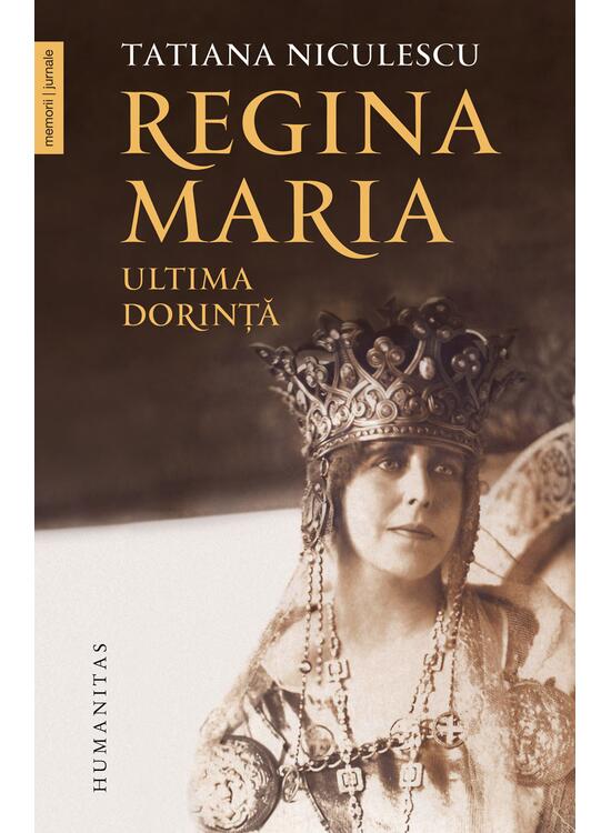 Copertă produs Regina Maria, ultima dorință - gallery big 1