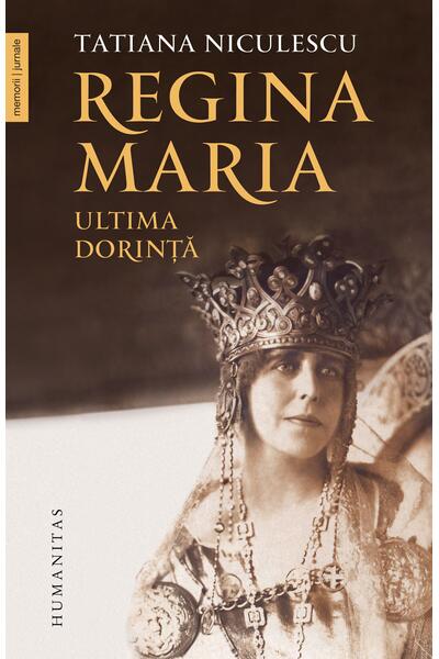 Regina Maria, ultima dorință