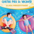 Copertă produs Caietul meu de vacanță. Clasa pregătitoare - gallery small 