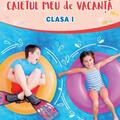 Copertă produs Caietul meu de vacanță. Clasa I - gallery small 