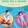 Copertă produs Caietul meu de vacanță. Clasa a II-a - gallery small 