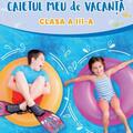 Copertă produs Caietul meu de vacanță. Clasa a III-a - gallery small 