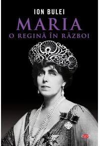Copertă produs Maria, o regină &icirc;n război (Carte pentru toți)