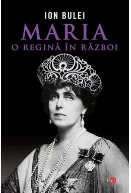Copertă produs Maria, o regină &icirc;n război (Carte pentru toți)