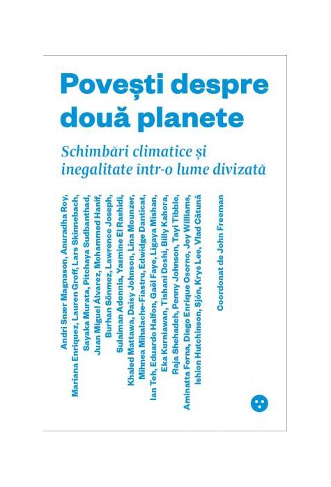 Copertă produs Povești despre două planete. Schimbări climatice și inegalitate &icirc;ntr-o lume divizată