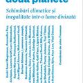 Copertă produs Povești despre două planete. Schimbări climatice și inegalitate &icirc;ntr-o lume divizată - gallery small 
