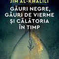 Copertă produs Găuri negre, găuri de vierme și călătoria &icirc;n timp - gallery small 