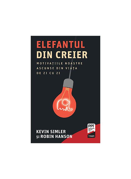 Copertă produs Elefantul din creier. Motivațiile noastre ascunse din viața de zi cu zi - gallery big 1