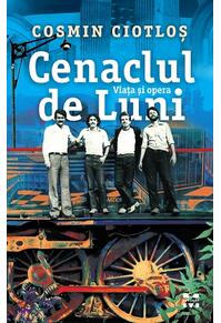 Copertă produs Cenaclul de Luni. Viața și opera