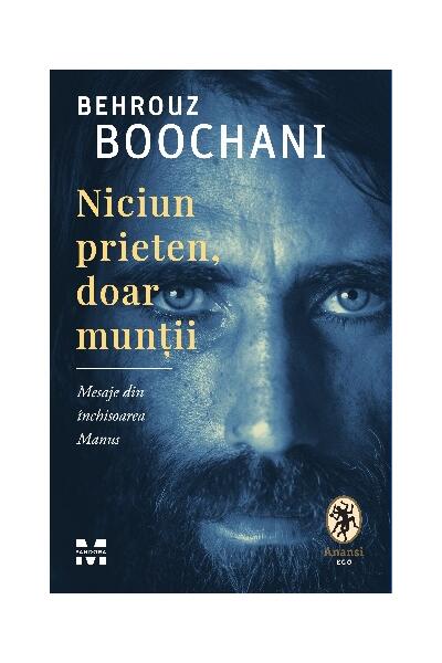 Niciun prieten, doar munții. Mesaje din &icirc;nchisoarea Manus