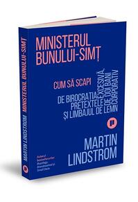 Copertă produs Ministerul Bunului-simț. Cum să scapi de birocrația excesivă, pretextele de doi bani și limbajul de lemn corporativ