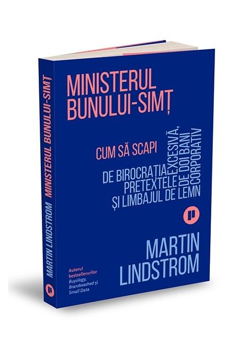 Copertă produs Ministerul Bunului-simț. Cum să scapi de birocrația excesivă, pretextele de doi bani și limbajul de lemn corporativ