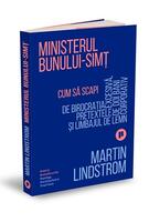 Imagine produs Ministerul Bunului-simț. Cum să scapi de birocrația excesivă, pretextele de doi bani și limbajul de lemn corporativ