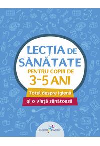 Copertă produs Lecția de sănătate pentru copiii de 3-5 ani (vol. 1)