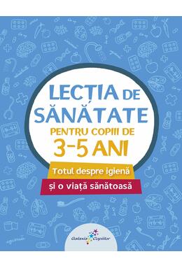 Copertă produs Lecția de sănătate pentru copiii de 3-5 ani (vol. 1)