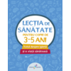 Copertă produs Lecția de sănătate pentru copiii de 3-5 ani (vol. 1)