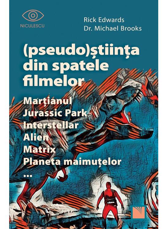 Copertă produs (Pseudo)Știința din spatele filmelor Marțianul, Jurassic Park, Interstellar, Alien, Matrix, Planeta maimuțelor&hellip; - gallery big 1
