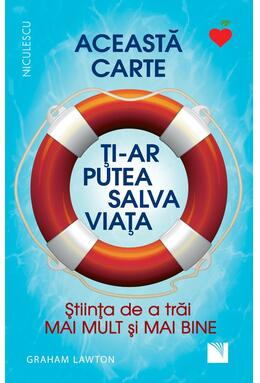 Copertă produs Această carte ți-ar putea salva viața! Știința de a trăi mai mult și mai bine!