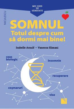 Copertă produs Mic ghid de sănătate: Somnul. Totul despre cum să dormi mai bine!