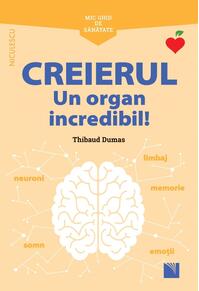 Copertă produs Mic ghid de sănătate: Creierul. Un organ incredibil!