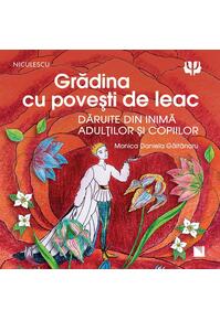 Copertă produs Grădina cu povești de leac. Povestite din inimă adulților și copiilor