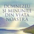Copertă produs Dumnezeu şi minunile din viaţa noastră - gallery small 