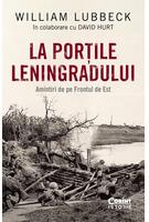 La porțile Leningradului. Amintiri de pe Frontul de Est