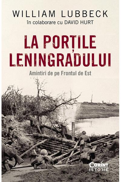 La porțile Leningradului. Amintiri de pe Frontul de Est