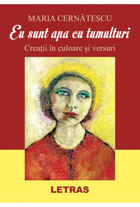 Copertă produs Eu sunt apa cu tumulturi. Creații &icirc;n culoare și versuri