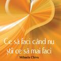 Copertă produs Ce să faci c&acirc;nd nu știi ce să mai faci - gallery small 