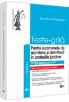 Teste-grilă pentru examenele de admitere și definitivat &icirc;n profesiile juridice
