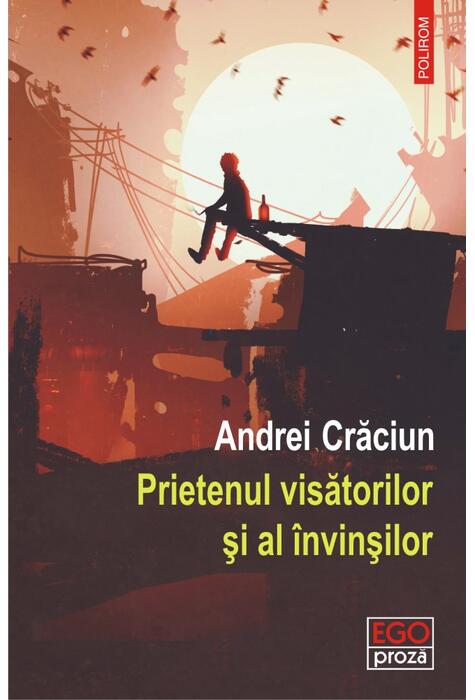 Copertă produs Prietenul visătorilor și al &icirc;nvinșilor
