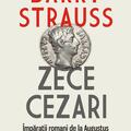 Copertă produs Zece cezari. &Icirc;mpărații romani de la Augustus la Constantin cel Mare - gallery small 