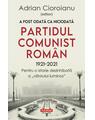 Copertă produs A fost odată ca niciodată Partidul Comunist Rom&acirc;n (1921-2021) - thumb 1