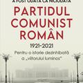 Copertă produs A fost odată ca niciodată Partidul Comunist Rom&acirc;n (1921-2021) - gallery small 