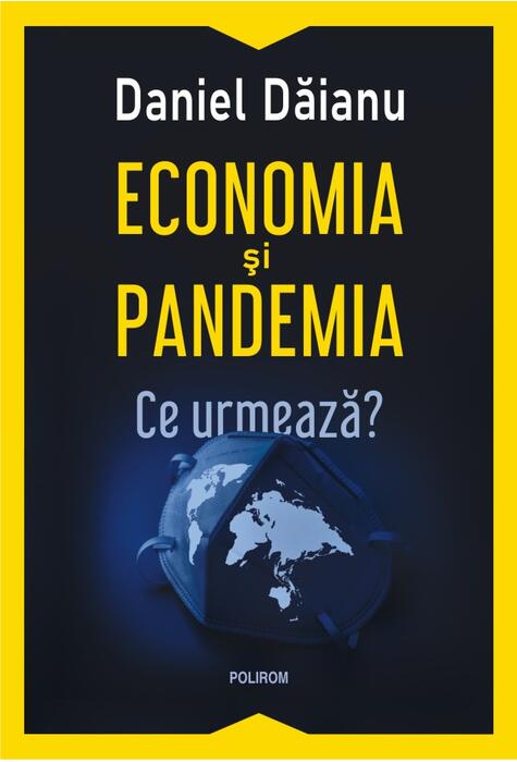 Copertă produs Economia și pandemia. Ce urmează?
