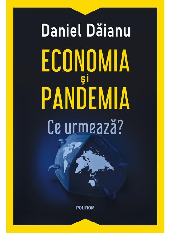 Copertă produs Economia și pandemia. Ce urmează? - gallery big 1