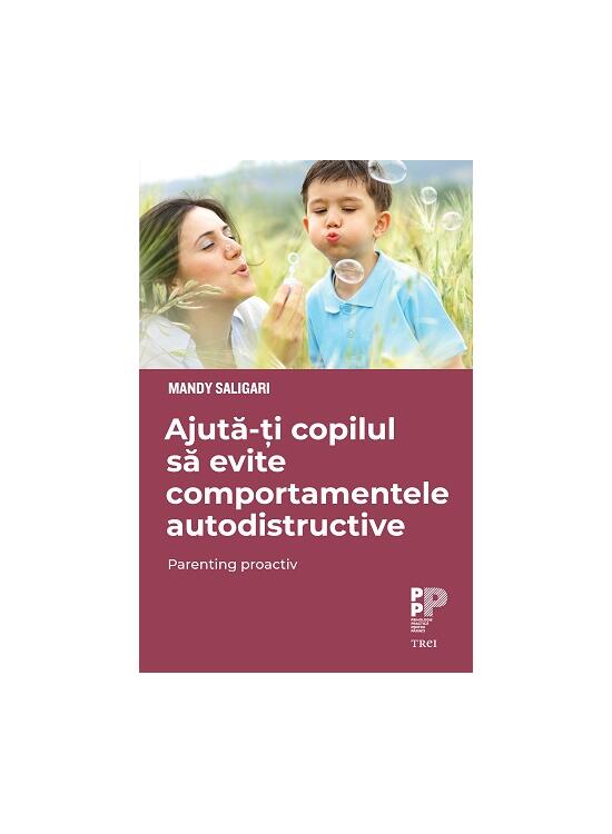 Copertă produs Ajută-ți copilul să evite comportamentele autodistructive. Parenting proactiv - gallery big 1