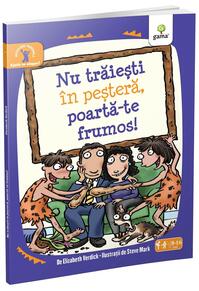 Copertă produs Nu trăieşti &icirc;n peşteră, poartă-te frumos! Ajută-te singur!